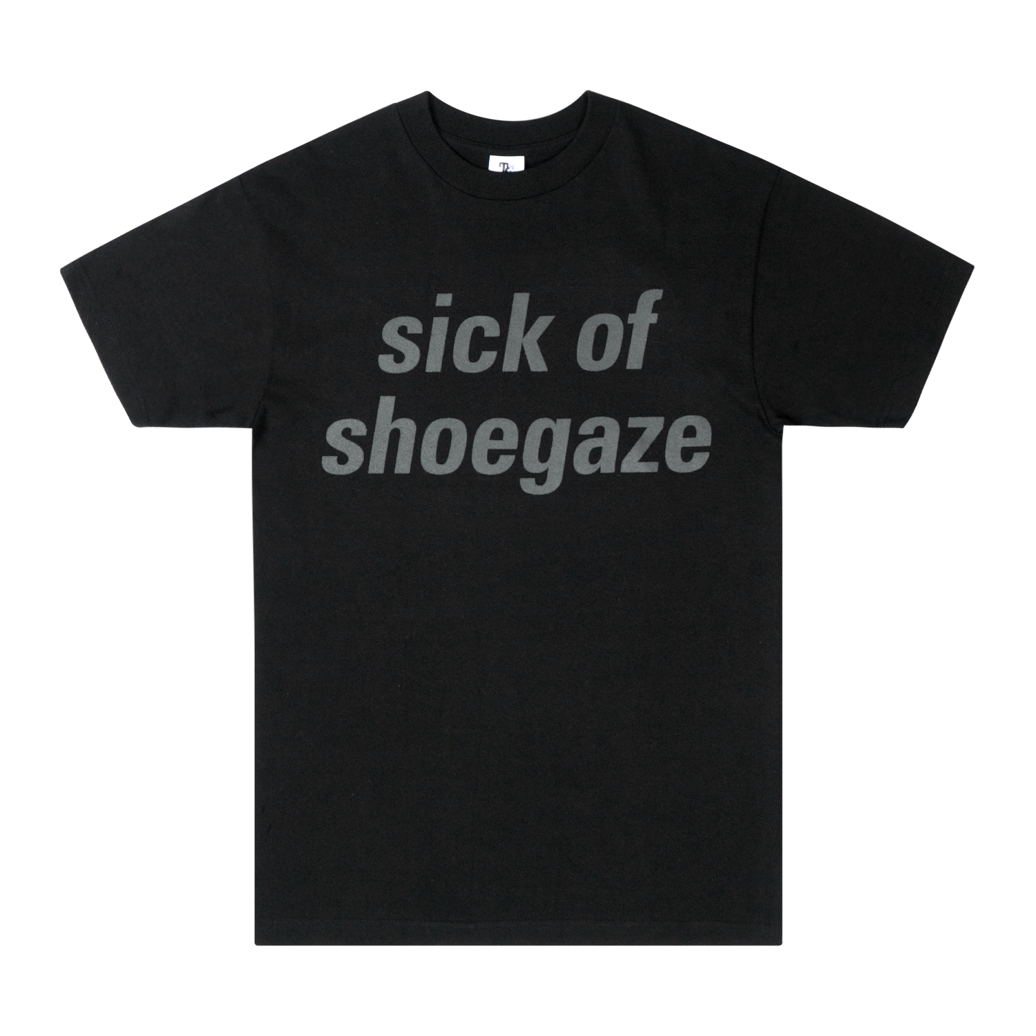 Sick of Shoegaze Tee